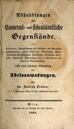 Abhandlungen über Cameral- und fiscalämtliche Gegenstände ... : nebst einer besondern Abhandlung über Adelsanmaßungen