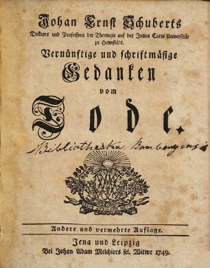 Johan Ernst Schuberts ... Vernünftige und schriftmäsige Gedanken vom Tode