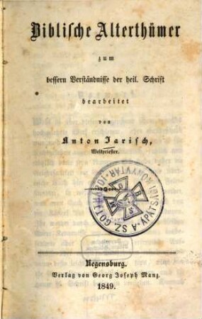 Biblische Alterthümer zum bessern Verständnisse der heil. Schrift bearbeitet
