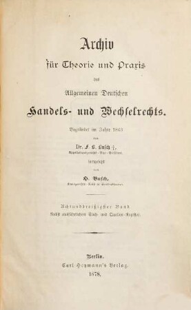 Archiv für Theorie und Praxis des allgemeinen deutschen Handels- und Wechselrechts. 38. 1878