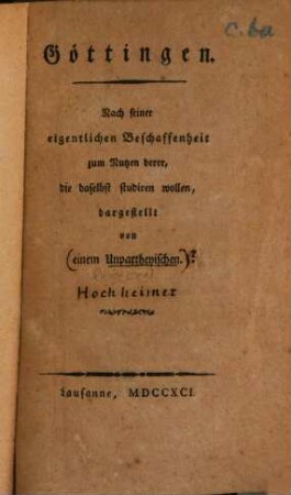 Göttingen : Nach seiner eigentlichen Beschaffenheit zum Nutzen derer, die daselbst studiren wollen