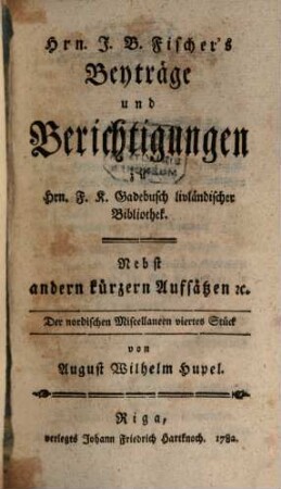 Der nordischen Miscellaneen ... Stück. 4/7, 4/7. 1782/83