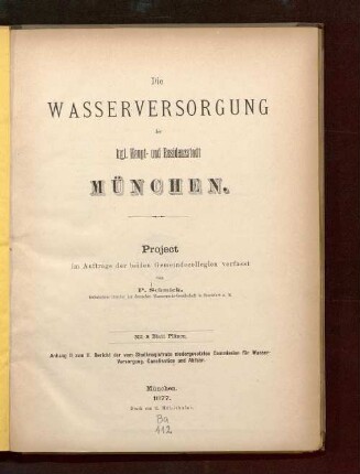 Die Wasserversorgung der kgl. Haupt- und Residenzstadt München : Project im Auftrage der beiden Gemeindecollegien ; mit 8 Blatt Plänen
