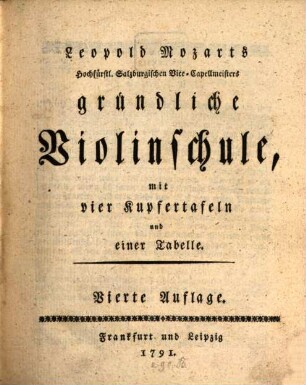Leopold Mozarts, Hochfürstl. Salzburgischen Vice-Capellmeisters, gründliche Violinschule : mit einer Tabelle