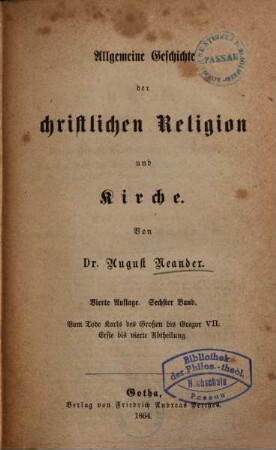 Allgemeine Geschichte der christlichen Religion und Kirche, 6. Vom Tode Karls des Großen bis Gregor VII. ; 1. - 4. Abt.