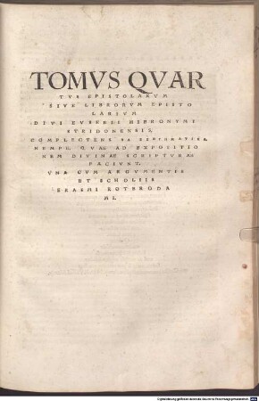 Omnivm Opervm Divi Eusebii Hieronymi Stridonensis Tomvs ..., 4. Epistolarum sive librorum epistolarium ... Complectens Ta Exēgēmatika, Nempe, Quae Ad Expositionem Divinae Scripturae Faciunt