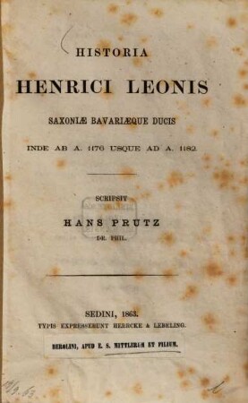 Historia Henrici Leonis, Saxoniae Bavariaeque ducis : inde ab a. 1176 usque ad a. 1182