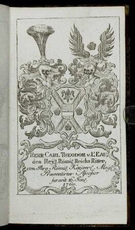 Herr Carl Theodor v. L`Eau[...] - Herr Iohann Peter von Ortmann[...]