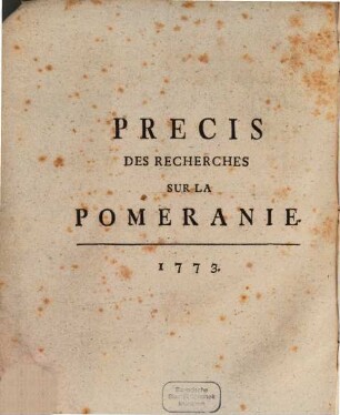 Precis Des Recherches Sur La Pomeranie : = Kurze Untersuchungen wegen Pommern