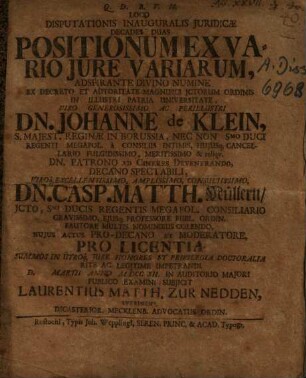 Loco Disputationis Inauguralis Iuridicae Decades Duas Positionum Ex Vario Iure Vaiarum ... Dn. Casp. Matth. Müllern ... Moderatore ... Subjicit Laurentius Matth. Zur Nedden, Sverinens. ...