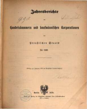 Jahresberichte der Handelskammern und kaufmännischen Korporationen des preußischen Staats, 1869