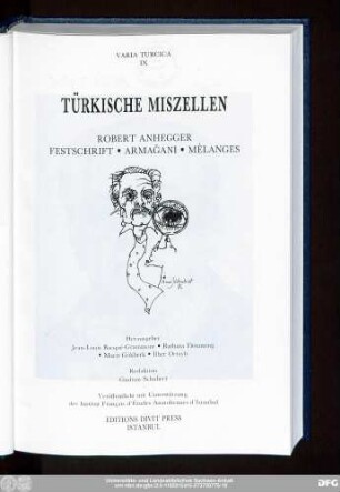 Türkische Miszellen : Robert Anhegger ; Festschrift, armağanı, mélanges