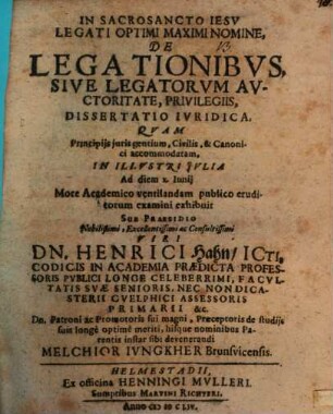 De legationibus, sive legatorum auctoritate, privilegiis, dissertatio iuridica