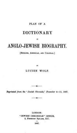 Plan of a dictionary of Anglo-Jewish biography : [English, American, and colonial] / by Lucien Wolf