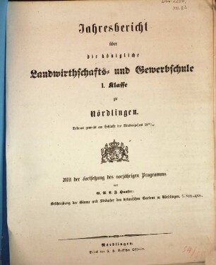 Jahresbericht über die Königliche Landwirthschafts- und Gewerbsschule I. Klasse zu Nördlingen. 1854/55