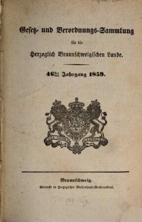 Gesetz- und Verordnungssammlung für die Herzoglich-Braunschweigischen Lande. 46. 1859