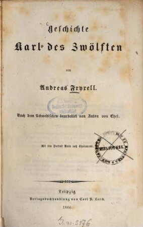 Geschichte Karl des Zwölften : Nach d. Schwed. bearb. v. Anton v. Etzel. Mit d. Portr. Karls nach Chodowiecki