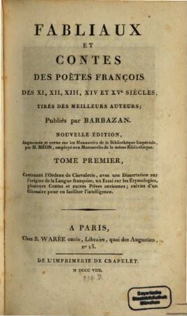 Fabliaux et contes des poètes François des XIe, XIIe, XIIIe, XIVe et XVe siècles : tirés des meilleurs auteurs, 1. Contenant l'Ordene de Chevalerie u.a.