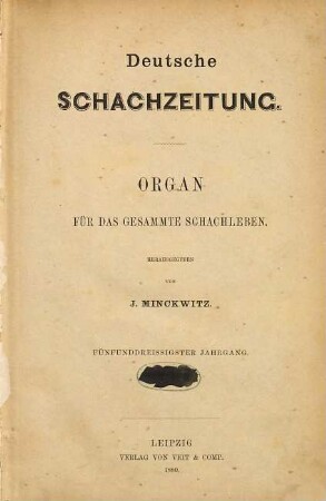 Deutsche Schachzeitung : amtl. Organ d. Deutschen Schachbundes. 35. 1880