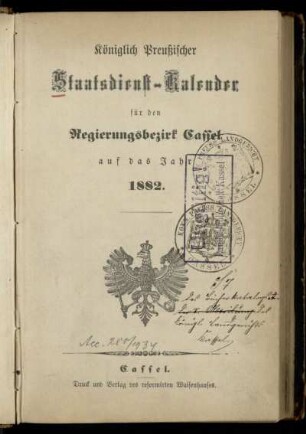 1882: Königlich Preußischer Staatsdienst-Kalender für den Regierungsbezirk Cassel : auf das Jahr ...