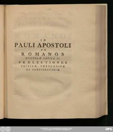 In Pauli Apostoli Ad Romanos Epistolae Capita XI. Praelectiones Criticae, Theologicae Et Concionatoriae.