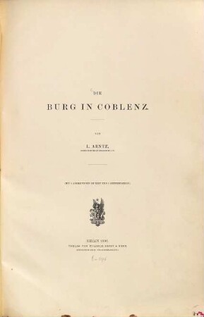 Die Burg in Coblenz : (mit 4 Abbildungen im Text und 2 Kupfertafeln)