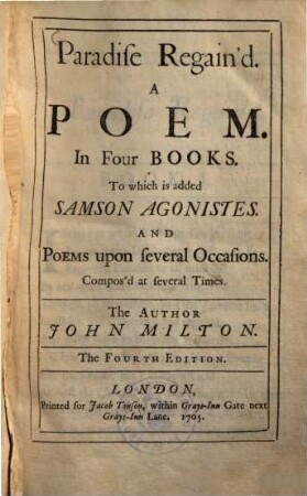 The Poetical Works : In Two Volumes, 2.. Paradise Regain'd : A Poem ; In Four Books ; To which is added Samson Agonistes and Poems upon several Occasions ...