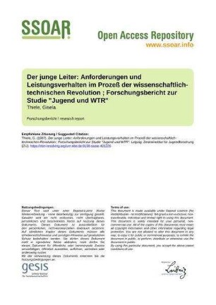 Der junge Leiter: Anforderungen und Leistungsverhalten im Prozeß der wissenschaftlich-technischen Revolution ; Forschungsbericht zur Studie "Jugend und WTR"