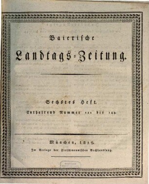 Baierische Landtags-Zeitung. 6. 1819 = Nr. 121 - 144