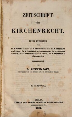 Zeitschrift für Kirchenrecht : Organ der Gesellschaft für Kirchenrechtswissenschaft in Göttingen. 2, 2. 1862