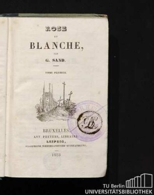 Tome premier: Rose et blanche.