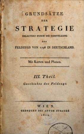 Grundsätze der Strategie : erläutert durch die Darstellung des Feldzugs von 1796 in Deutschland, 3. Geschichte des Feldzugs ; 2. Abt.