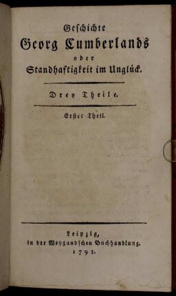 1: Geschichte Georg Cumberlands oder Standhaftigkeit im Unglück. Erster Theil