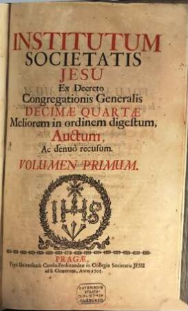 Institutum Societatis Jesu : Ex Decreto Congregationis Generalis Decimae Quartae Meliorem in ordinem digestum, Auctum, Ac denuo recusum. 1