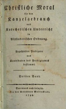 Christliche Moral für den Kanzelgebrauch in alphabetischer Ordnung : angehenden Predigern und Kanditaten des Predigtamts bestimmt, 3. [G - K]