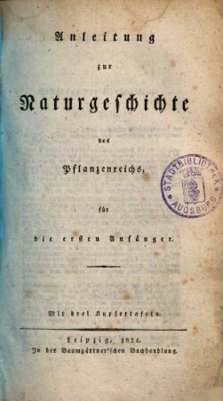 Catechismus der Botanik : als Anleitung zum Selbststudium dieser Wissenschaft, und als botanisches Wörterbuch zu gebrauchen, 2. Physiologie : mit 3 Kupfertafeln