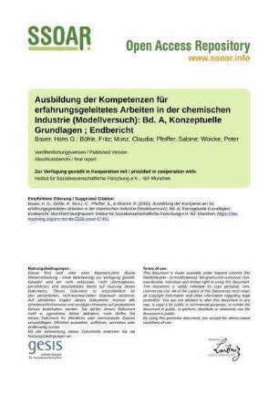 Ausbildung der Kompetenzen für erfahrungsgeleitetes Arbeiten in der chemischen Industrie (Modellversuch): Bd. A, Konzeptuelle Grundlagen ; Endbericht