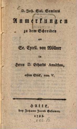 Dr. Joh. Sal. Semler's Anmerkungen zu dem Schreiben an Seine Excellenz von Möllner in H. Erhards Amalthea ersten Stück num. V.