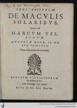 Tres Epistolae De Macvlis Solaribvs : Scriptae ad Marcvm Velservm. ... Cum obseruationum iconismis