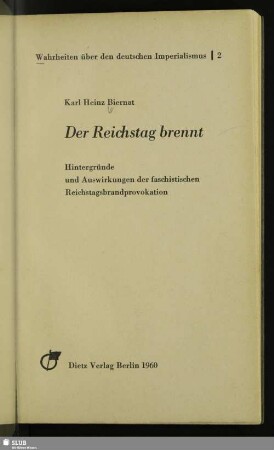 Der Reichstag brennt : Hintergründe und Auswirkungen der faschistischen Reichstagsbrandprovokation