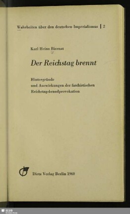 Der Reichstag brennt : Hintergründe und Auswirkungen der faschistischen Reichstagsbrandprovokation