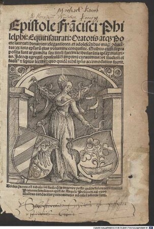 Epistole Francisci Philelphi Equitisaurati Oratoris atque poete laureati breviores, elegantiores et adolescentibus magis coducentes : ex toto exemplarum eius volumine conquisite ...