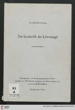 Die Symbolik der Löwenjagd : [d. Vortrag wurde am 23. Mai 1984 in Düsseldorf gehalten]