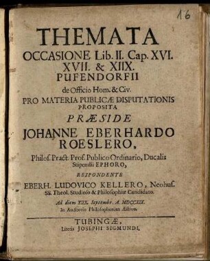 Themata Occasione Lib. II. Cap. XVI. XVII. et XIIX. Pufendorfii de Officio Hom. & Civ. Pro Materia Publicæ Disputationis Proposita : Ad diem XIIX. Septembr. A. MDCCXIX ...