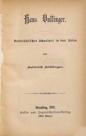 Hans Dollinger : vaterländisches Schauspiel in drei Akten