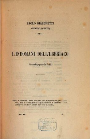 Teatro scelto di Paolo Giacometti, 4,26. L'indomani dell' Ubbriaco : commedia popolare in cinque atti