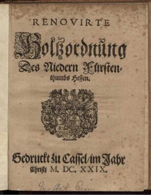 Renovirte Holtzordnung Des Niedern Fürstenthumbs Hessen
