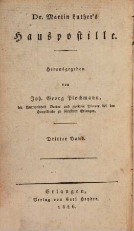 Dr. Martin Luther's sämmtliche Werke. 3, Homiletische und katechetische Schriften: Hauspostille : dritter Band