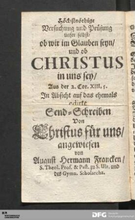 Höchstnöthige Versuchung und Prüfung unser selbst/ ob wir im Glauben seyn/ und ob Christus in uns sey ...