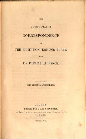 The Epistolary Correspondence of the Right Hon. Edmund Burke and D. French Laurence : Publ. from the original manuscripts